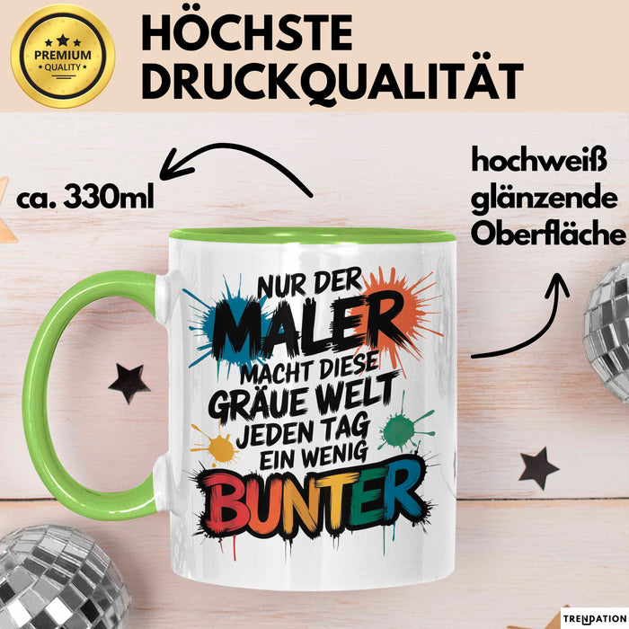 Maler Tasse Geschenk Der Maler macht die Welt bunter Geschenkidee Lustig Grün Trendation
