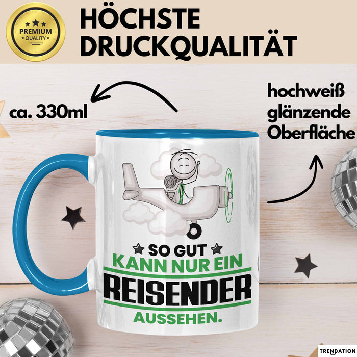 Reisender Geschenk Tasse So Gut Kann Nur Ein Reisender Aussehen Geschenkidee Kaffee-Becher Blau Trendation