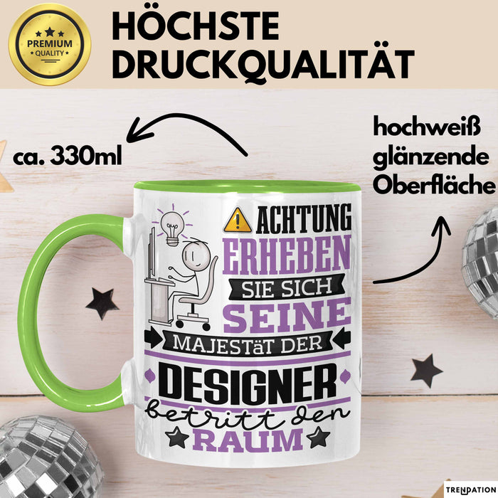 Designer Geschenk Tasse Lustiger Spruch Erheben Sie Sich Der Designer Betritt den Raum Grün Trendation