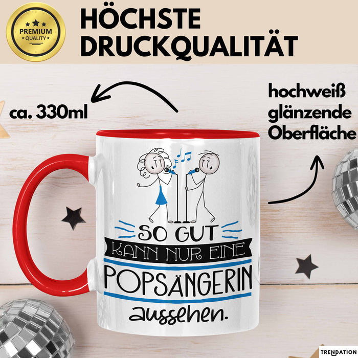 Popsängerin Geschenk Tasse So Gut Kann Nur Eine Popsängerin Aussehen Geschenkidee Geburtstag Weihnachten Lustig Rot Trendation