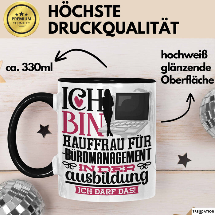 Kauffrau für Büromanagement Ausbildung Start Geschenk Tasse Ich Bin Kauffrau für Büromanagement In Der Ausbildung Ich Darf Das Kaffee-Becher Geschenkidee Schwarz Trendation