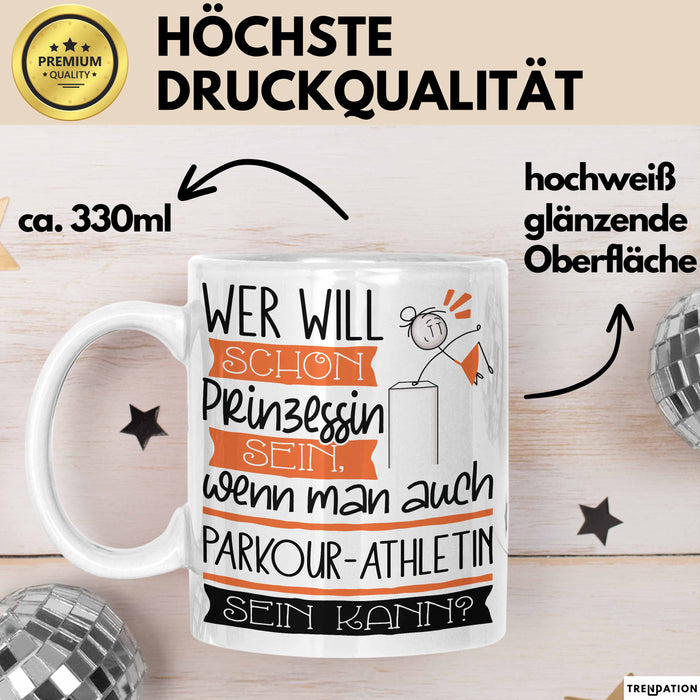 Parkour-Athletin Tasse Geschenk Spruch Wer Will Schon Prinzessin Sein Wenn Man Auch Parkour-Athletin Sein Kann Weiß Trendation