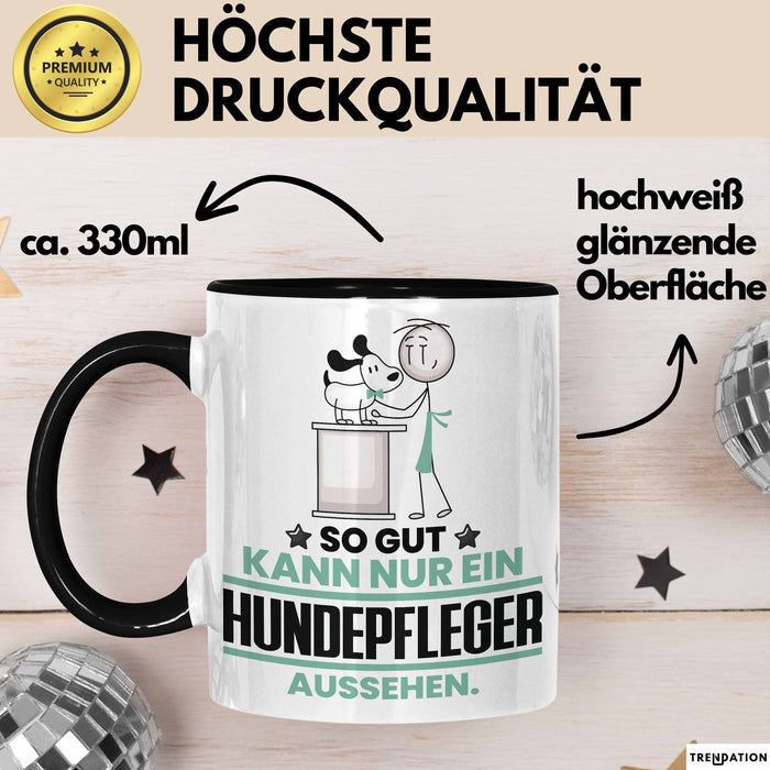 Hundepfleger Geschenk Tasse So Gut Kann Nur Ein Hundepfleger Aussehen Geschenkidee Kaffee-Becher Schwarz Trendation