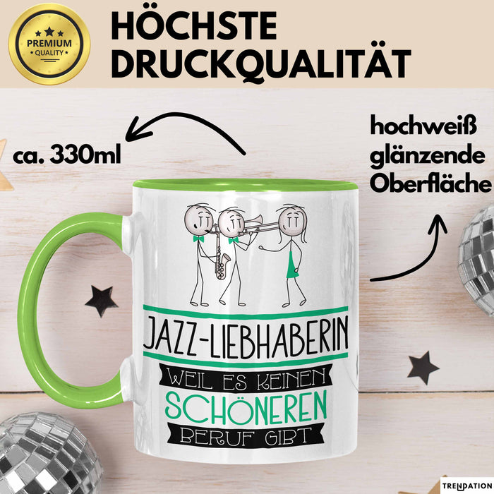 Jazz-Liebhaberin Weil Es Keinen Schöneren Beruf Gibt Tasse Geschenk für Eine Jazz-Liebhaberin Lustig Grün Trendation