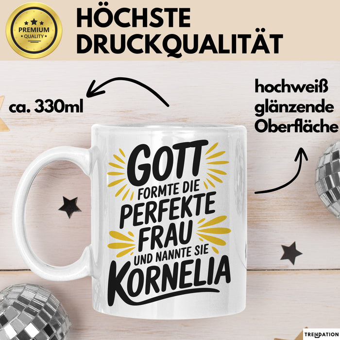 Kornelia Tasse Geschenk Gott Formte Die Perfekte Frau Kornelia Geschenkidee Weiß Trendation