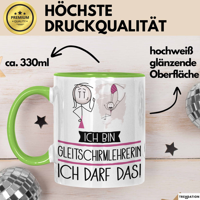 Geschenk für Gleitschirmlehrerin Tasse Lustige Geschenkidee Geburtstag Ich Bin Gleitschirmlehrerin Ich Darf Das Grün Trendation