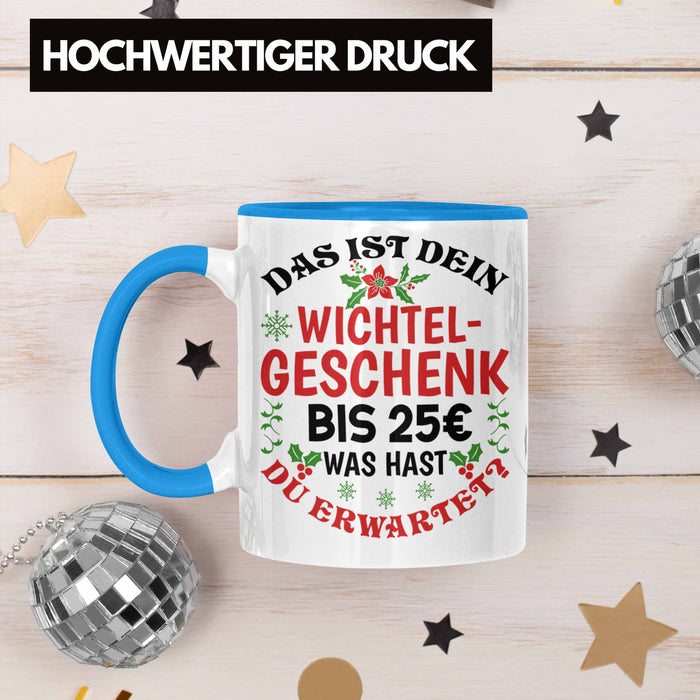 Wichtelgeschenk für 25 Euro Tasse Wichteln für Frauen Kollegen Wichtel-Tasse Schrottwichteln Blau Trendation