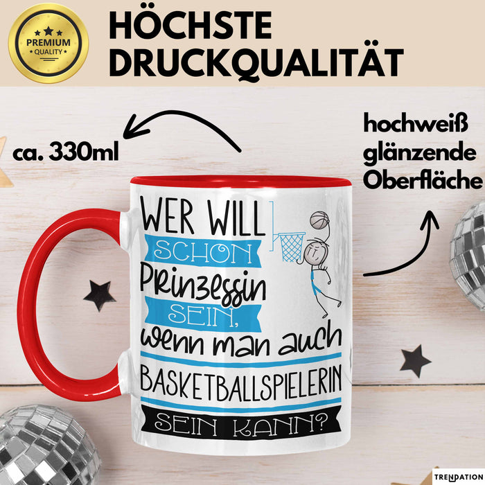 Basketballspielerin Tasse Geschenk Spruch Wer Will Schon Prinzessin Sein Wenn Man Auch Basketballspielerin Sein Kann Rot Trendation