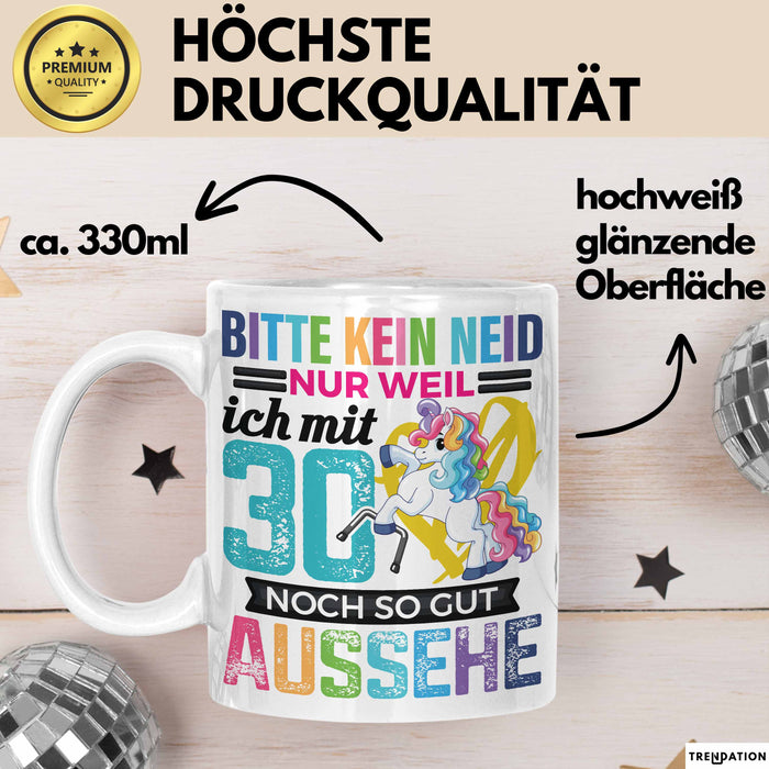 Lustige Tasse Geschenk Bitte Kein Neid Mit 30 Noch So Gut Aussehe Spruch Weiß Trendation