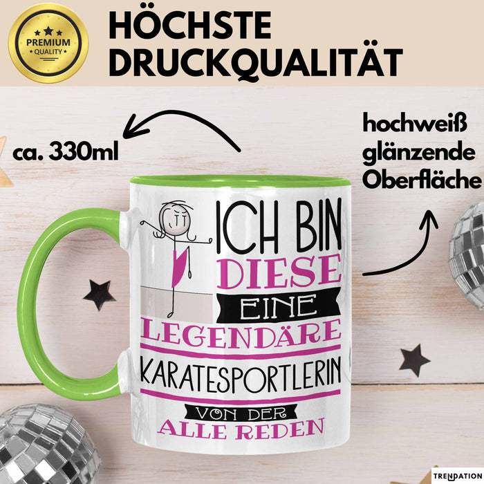 Karatesportlerin Tasse Geschenk Ich Bin Diese Eine Legendäre Karatesportlerin Von Der Alle Reden Geschenkidee Geburtstag Weihnachten Grün Trendation
