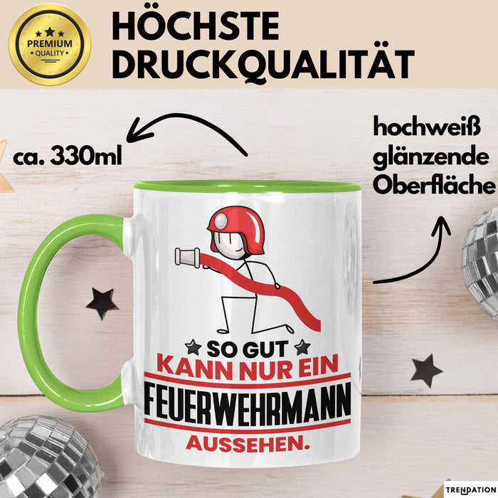 Feuerwehrmann Geschenk Tasse So Gut Kann Nur Ein Feuerwehrmann Aussehen Geschenkidee Kaffee-Becher Grün Trendation