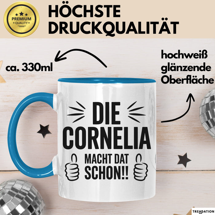 Cornelia Tasse Geschenk Die Cornelia Macht Dat Schon Geschenkidee Becher mit Name Blau Trendation