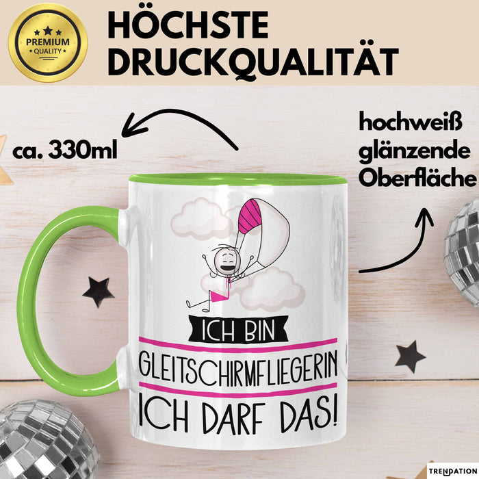 Geschenk für Gleitschirmfliegerin Tasse Lustige Geschenkidee Geburtstag Ich Bin Gleitschirmfliegerin Ich Darf Das Grün Trendation