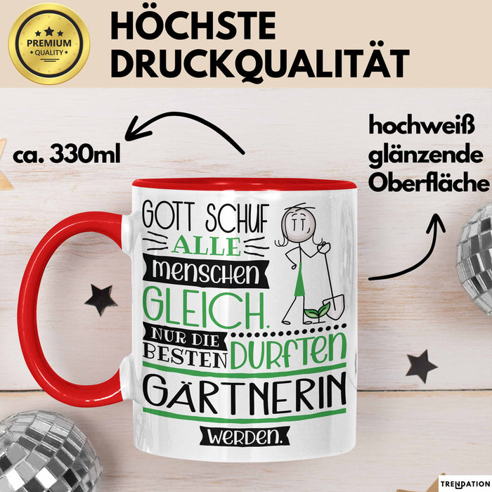 Gärtnerin Geschenk Becher Tasse Gott Schuf Alle Menschen Gleich Nur Die Besten Durfeten Gärtnerin Werden Geschenkidee Lustig Rot Trendation