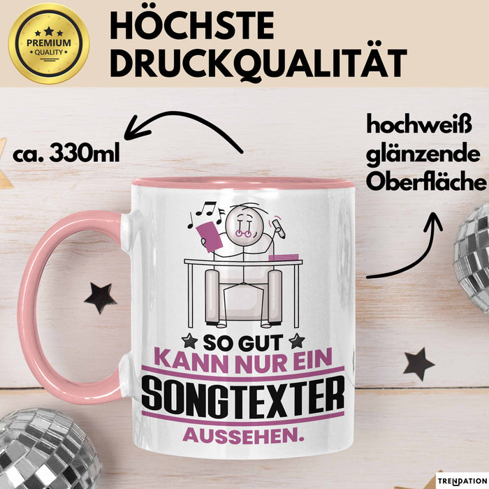 Songtexter Geschenk Tasse So Gut Kann Nur Ein Songtexter Aussehen Geschenkidee Kaffee-Becher Rosa Trendation
