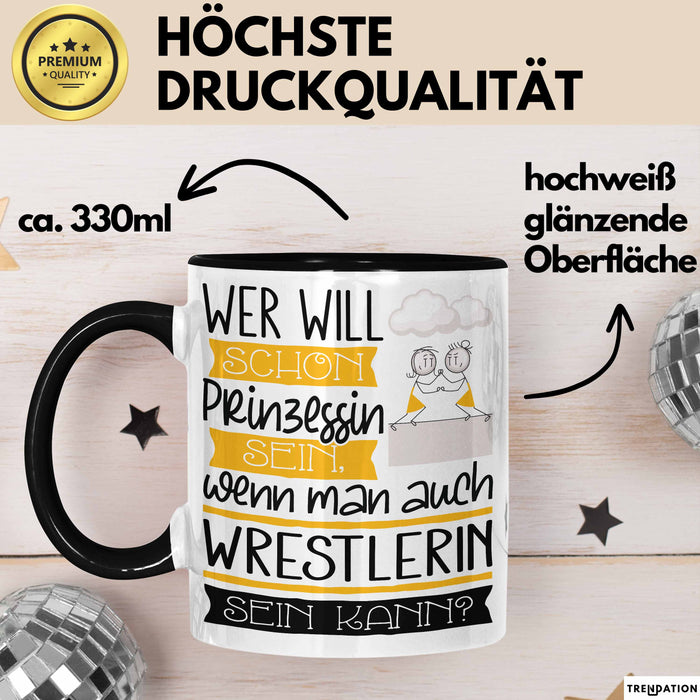 Wrestlerin Tasse Geschenk Spruch Wer Will Schon Prinzessin Sein Wenn Man Auch Wrestlerin Sein Kann Trendation