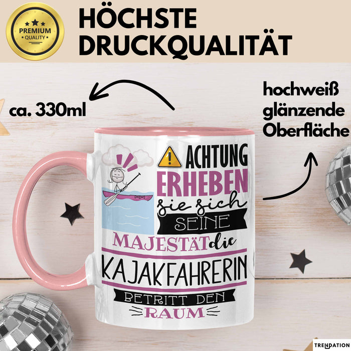 Kajakfahrerin Tasse Geschenk Lustiger Spruch Bitte Erheben Sie Sich Seine Majestät Die Kajakfahrerin Betritt Den Raum Rosa Trendation