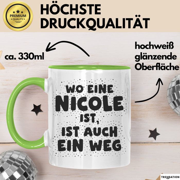 Nicole Tasse Wo Eine Nicole Ist, Ist Auch Ein Weg Geschenk