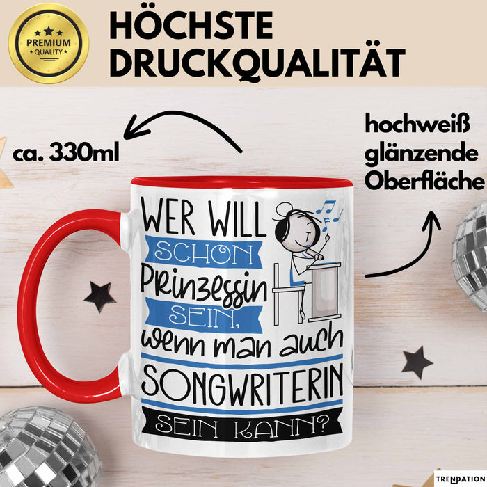 Songwriterin Tasse Geschenk Spruch Wer Will Schon Prinzessin Sein Wenn Man Auch Songwriterin Sein Kann Rot Trendation