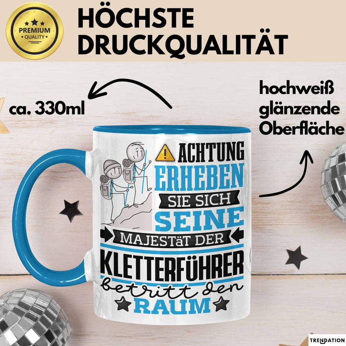 Kletterführer Geschenk Tasse Lustiger Spruch Erheben Sie Sich Der Kletterführer Betritt den Raum Blau Trendation