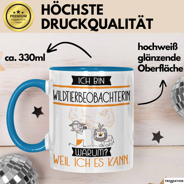 Wildtierbeobachterin Tasse Geschenk Ich Bin Wildtierbeobachterin Warum Weil Ich Es Kann Geschenkidee Geburtstag Blau Trendation