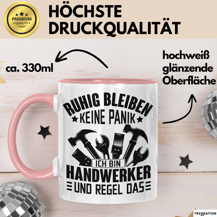 Handweker Tasse Geschenk Ruhig Bleiben Ich Bin Handwerker Und Regel Das Geschenkidee Rosa Trendation