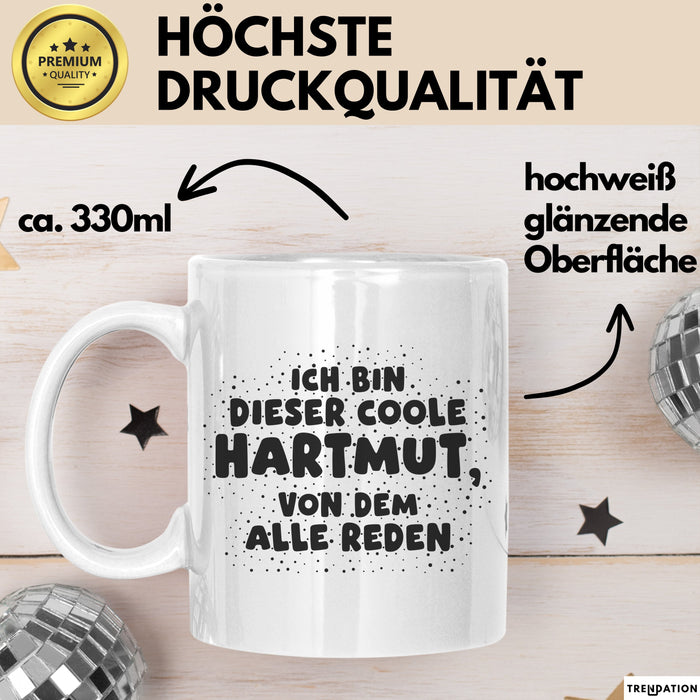 Hartmut Tasse Ich Bin Dieser Coole Hartmut, Von Dem Alle Reden Geschenk