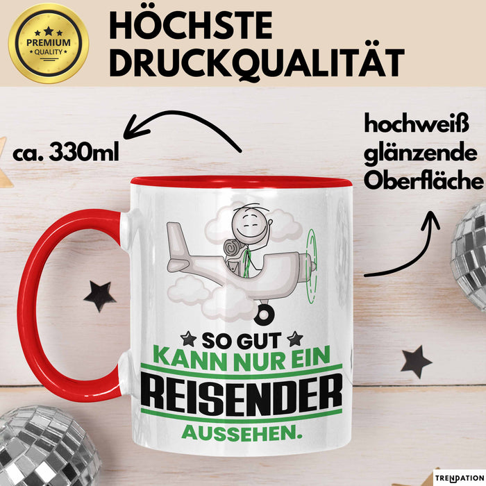 Reisender Geschenk Tasse So Gut Kann Nur Ein Reisender Aussehen Geschenkidee Kaffee-Becher Rot Trendation