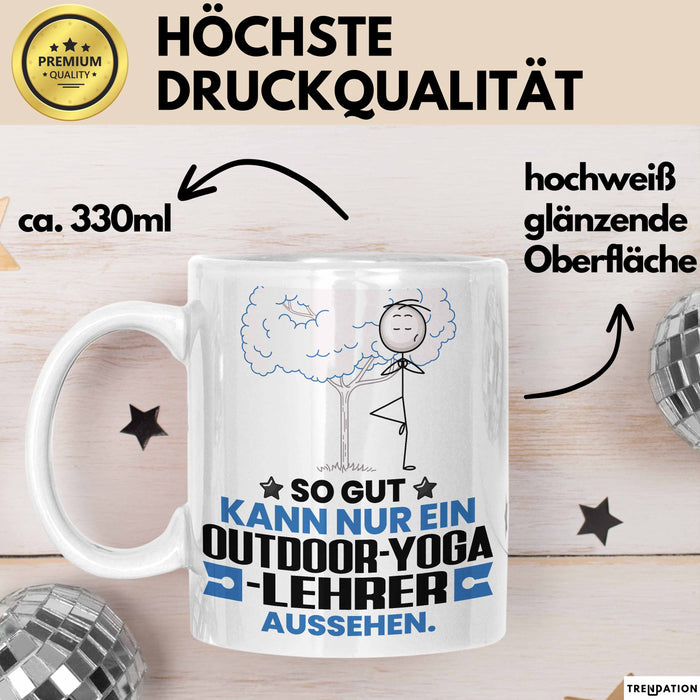 Outdoor-Yoga-Lehrer Geschenk Tasse So Gut Kann Nur Ein Outdoor-Yoga-Lehrer Aussehen Geschenkidee Kaffee-Becher Weiß Trendation