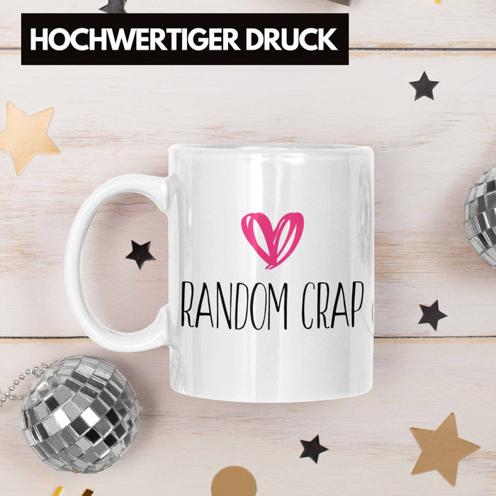 Random Crap Tasse Geschenk für Mütter Frauen Einkaufen Weiß Trendation