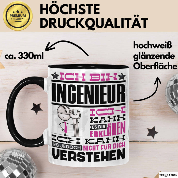 Ingenieur Geschenk Tasse Geschenkidee für Ingenieur Geburtstag Lustiger Spruch Ich Bin Ingenieur Ich Kann Es Dir Erklären Aber Nicht Für Dich Verstehen Schwarz Trendation