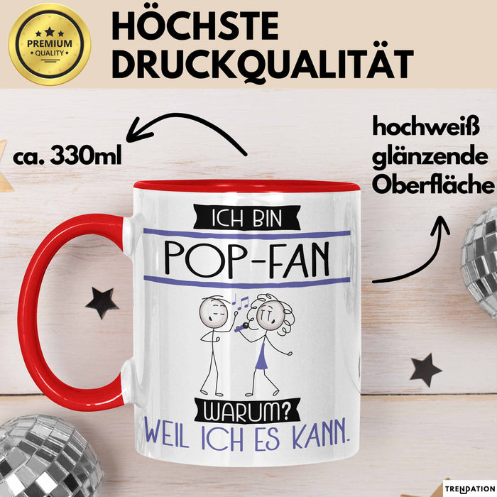 Pop-Fan Tasse Geschenk Ich Bin Pop-Fan Warum Weil Ich Es Kann Geschenkidee Geburtstag Rot Trendation