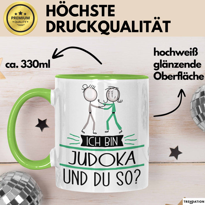 Judoka Tasse Geschenk Ich Bin Judoka Und Du So Geschenkidee Lustiger Spruch Becher Grün Trendation