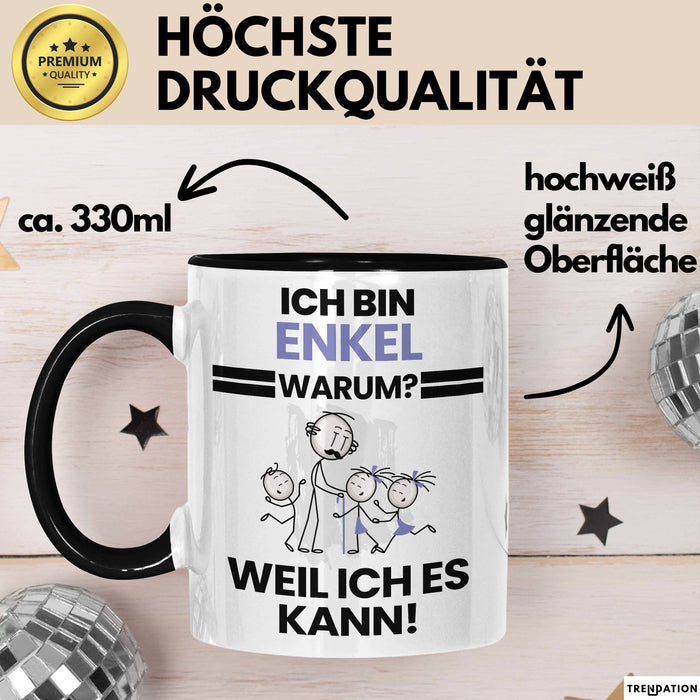 Enkel Geschenk Tasse Lustiger Spruch Ich Bin Enkel Warum Weil Ich Es Kann Geschenkidee Bester Enkel Geburtstag Kaffee-Becher Trendation