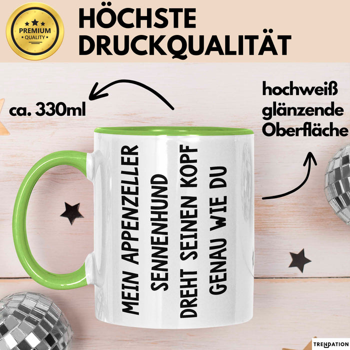 Appenzeller Sennenhund Hund Tasse Geschenk Lustige Geschenkidee Spruch Mein Appenzeller Sennenhund Dreht Seinen Kopf Genau Wie Du Grün Trendation