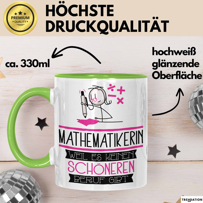 Mathematikerin Weil Es Keinen Schöneren Beruf Gibt Tasse Geschenk für Eine Mathematikerin Lustig Grün Trendation