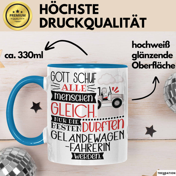 Geländewagenfahrerin Geschenk Becher Tasse Gott Schuf Alle Menschen Gleich Nur Die Besten Durfeten Geländewagenfahrerin Werden Geschenkidee Lustig Blau Trendation