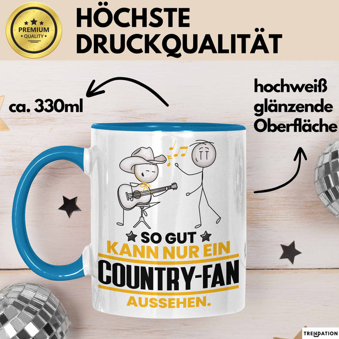 Country-Fan Geschenk Tasse So Gut Kann Nur Ein Country-Fan Aussehen Geschenkidee Kaffee-Becher Trendation