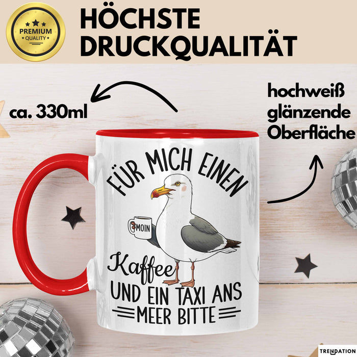Nordsee Tasse Geschenk Für Mich Einen Kaffee Und Ein Taxi And Meer Bitte Geschenkidee Sylt Norderney Rot Trendation