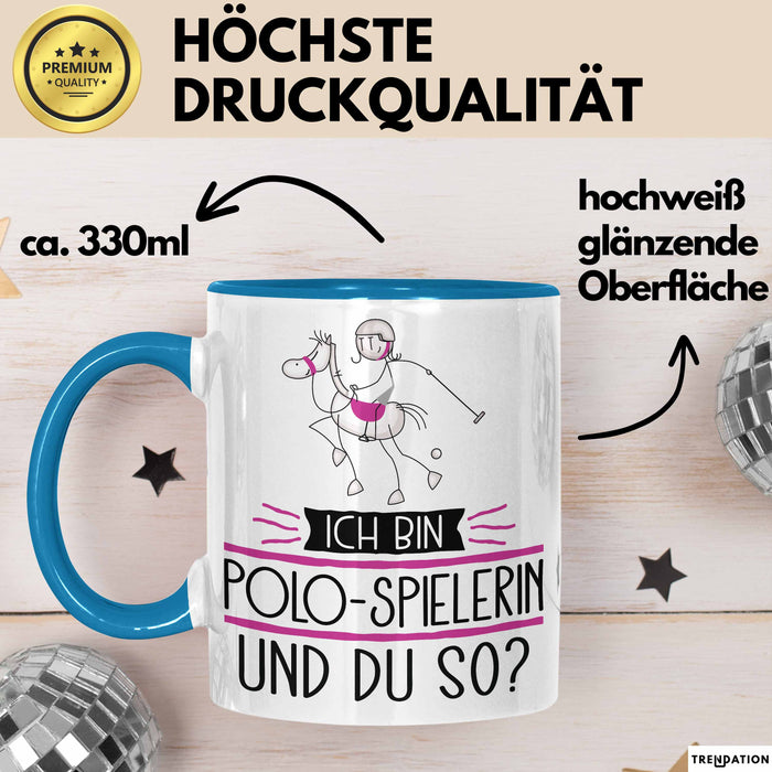 Polo-Spielerin Tasse Geschenk Ich Bin Polo-Spielerin Und Du So Geschenkidee Lustiger Spruch Becher Blau Trendation