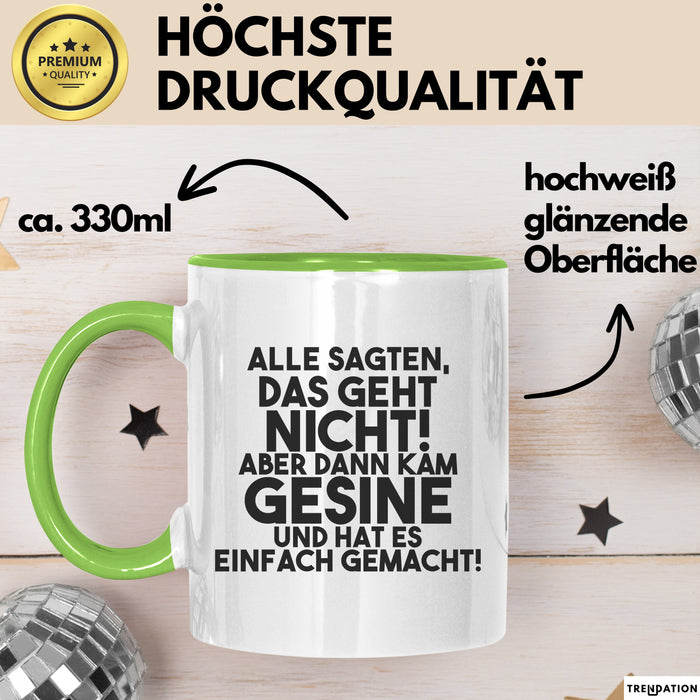 Gesine Tasse Alle Sagten Das Geht Nicht, Aber Dann Kam Gesine Geschenk