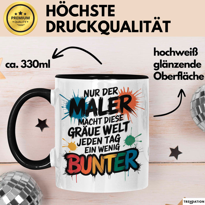 Maler Tasse Geschenk Der Maler macht die Welt bunter Geschenkidee Lustig Trendation