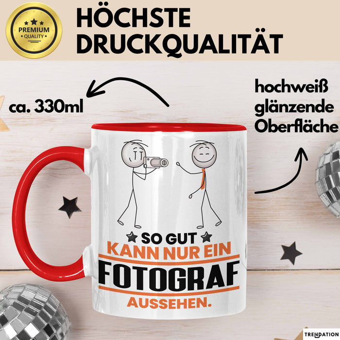Fotograf Geschenk Tasse So Gut Kann Nur Ein Fotograf Aussehen Geschenkidee Kaffee-Becher Rot Trendation