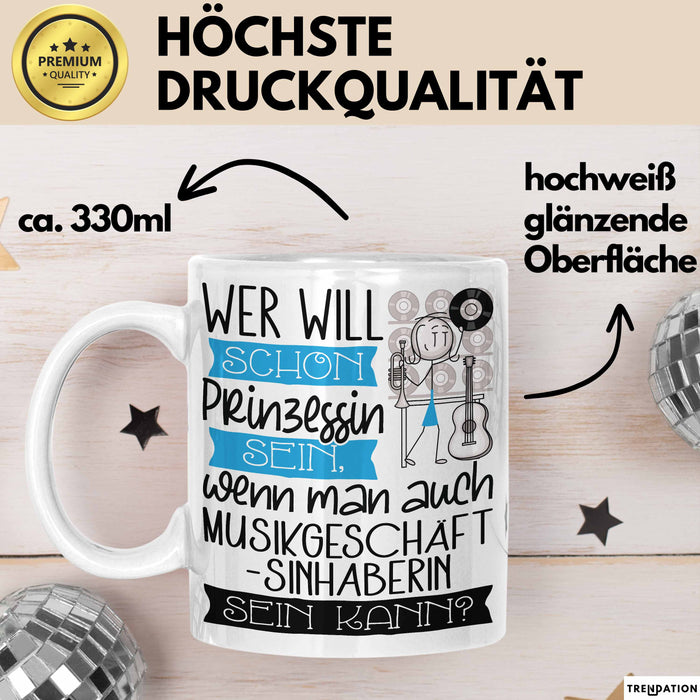 Musikgeschäftsinhaberin Tasse Geschenk Spruch Wer Will Schon Prinzessin Sein Wenn Man Auch Musikgeschäftsinhaberin Sein Kann Weiß Trendation