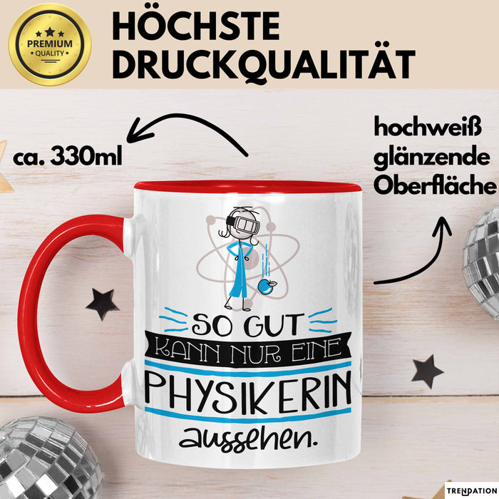 Physikerin Geschenk Tasse So Gut Kann Nur Eine Physikerin Aussehen Geschenkidee Geburtstag Weihnachten Lustig Rot Trendation