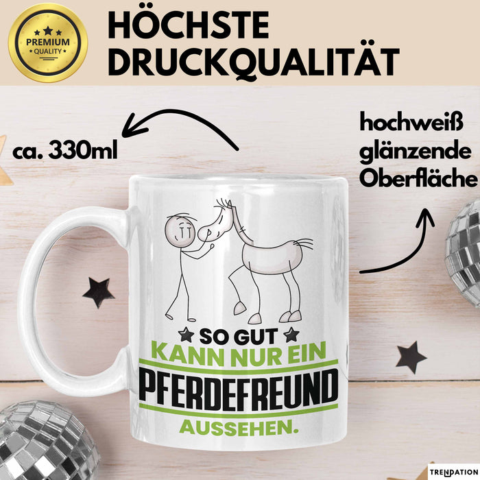 Pferdefreund Geschenk Tasse So Gut Kann Nur Ein Pferdefreund Aussehen Geschenkidee Kaffee-Becher Weiß Trendation