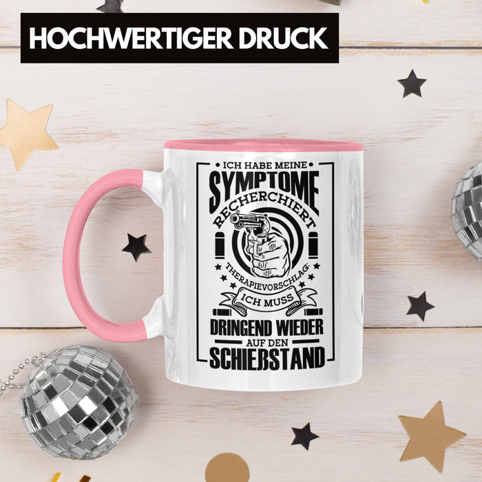 Lustige Schießen-Tasse für Sportschützen Geschenk Ich Muss Dringend Wieder Auf Den Schießstand Rosa Trendation