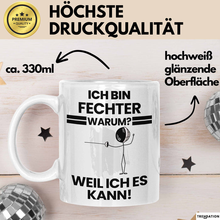 Fechter Geschenk Tasse Lustiger Spruch Ich Bin Fechter Warum Weil Ich Es Kann Geschenkidee Bester Fechter Geburtstag Kaffee-Becher Weiß Trendation
