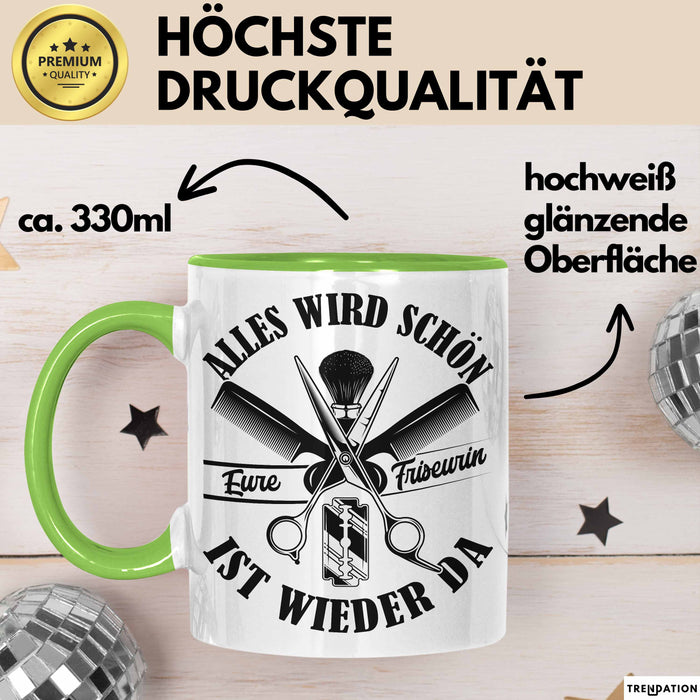 Friseurin Tasse GEschenk Alles Wird Schön Eure Friseurin Ist Wieder Da Grün Trendation