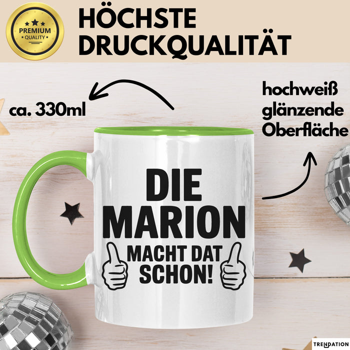 Marion Tasse Geschenk Die Marion Macht Dat Schon Geschenkidee Becher mit Name Grün Trendation